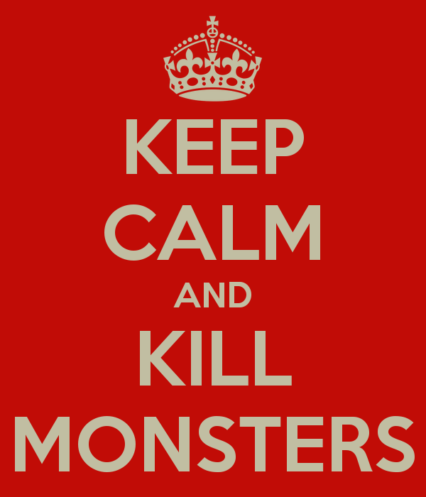 keep-calm-and-kill-monsters-2