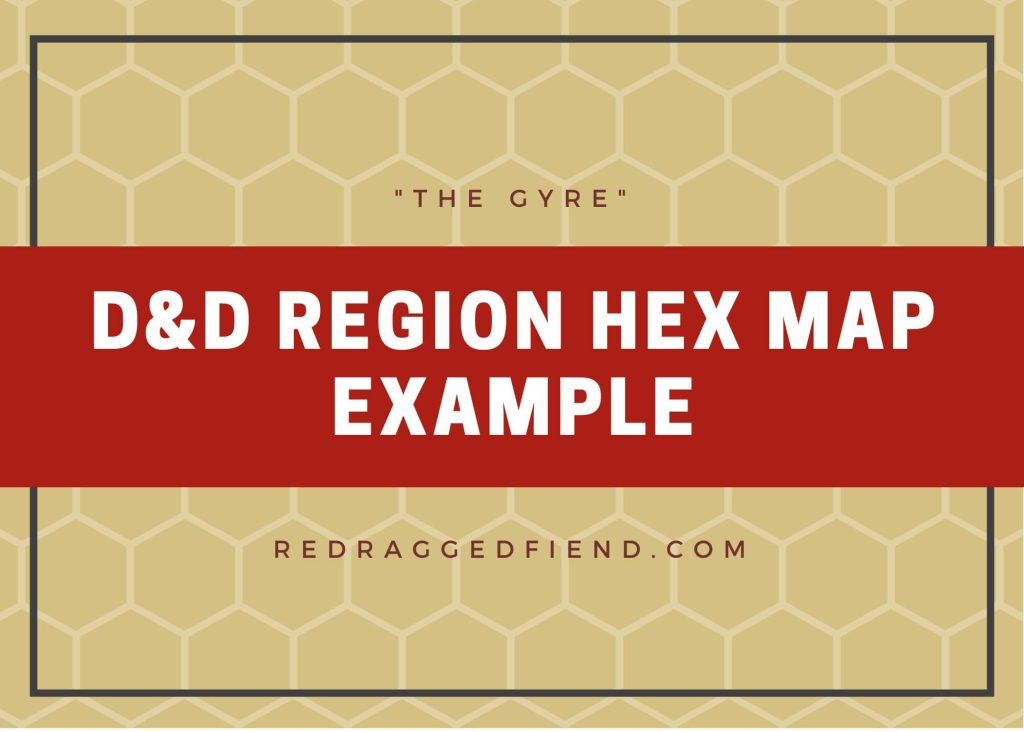 D&D-Hex-Map-Region-Example-The-Gyre-Red-Ragged-Fiend